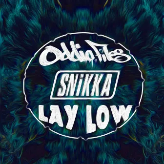 Lay Low by Snikka