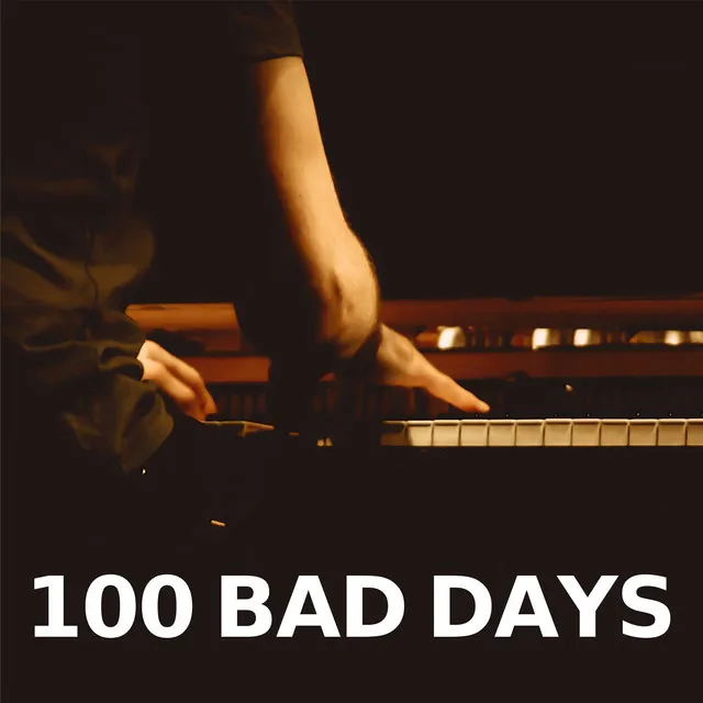 100 Bad Days - Piano Version