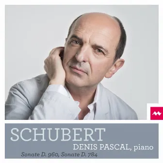 Schubert: Sonate, D. 960 & Sonate, D. 784 by Denis Pascal