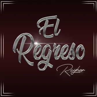 El Regreso by Rayher