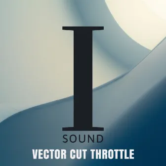 Throttle by VECTOR CUT