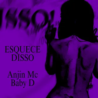 Esquece Disso by Anjin Mc