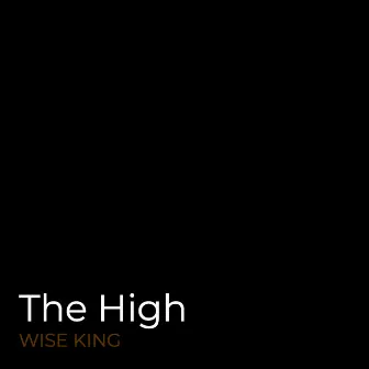 The High by Wise King