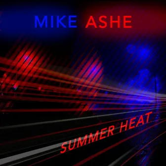 Summer Heat by Mike Ashe