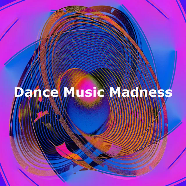 Dance Music Madness