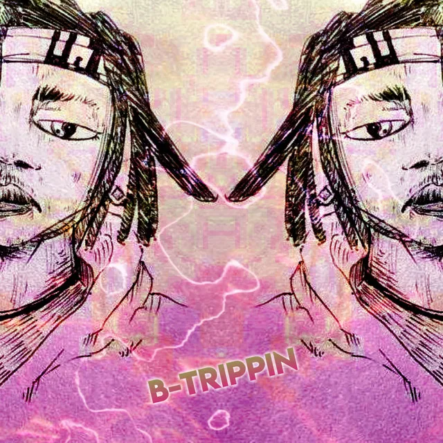 B-Trippin'