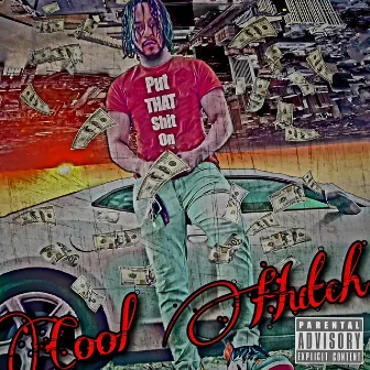 Put That Shit On by Cool Hutch