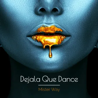 Déjala Que Dance by Mister Way