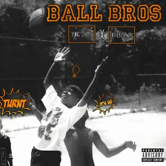 Ball Bros by Yung Chippy