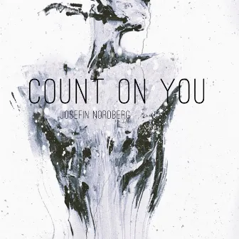 Count On You by Josefin Nordberg