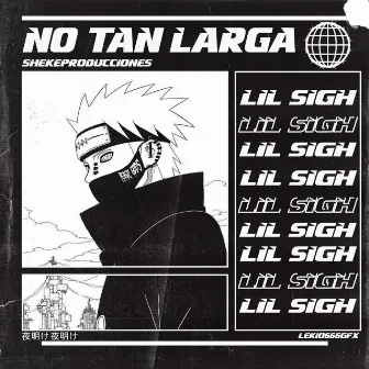 No Tan Larga by Lil Sigh