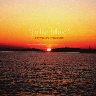 Julie Blue by Joe Purdy