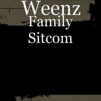 Family Sitcom by Weenz