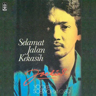 Selamat Jalan Kekasih by Yockie Suryoprayogo