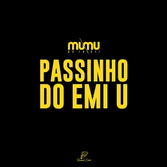 Passinho do Emi U by DJ Mumu do Tuiuti