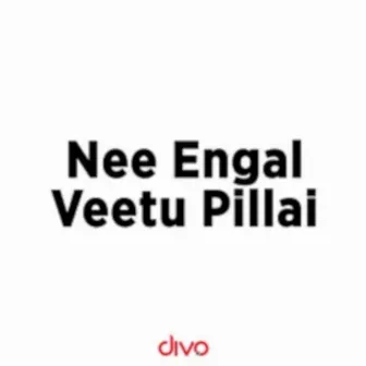 Nee Engal Veetu Pillai by 