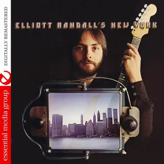 Elliott Randall's New York (Remastered) by ELLIOTT RANDALL