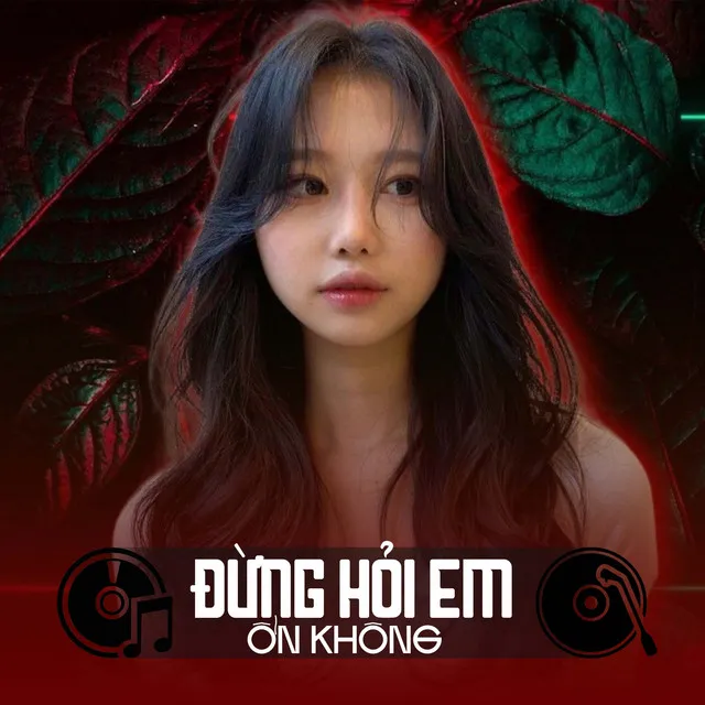 Đừng Hỏi Em Ổn Không (Remix)