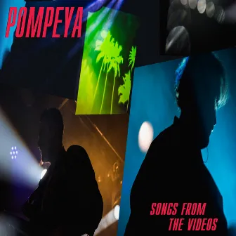 Songs From The Videos by Pompeya