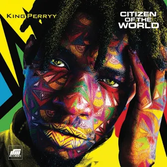 Citizen Of The World by King Perryy