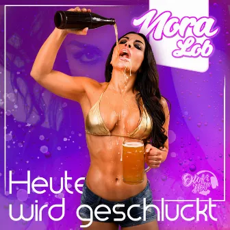 Heute wird geschluckt by Nora Lob