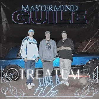 Treatum Like a 304 by Mastermind Guile