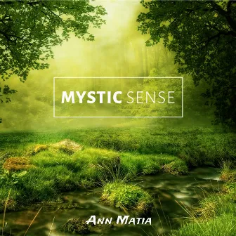 Mystic Sense by Ann Matia