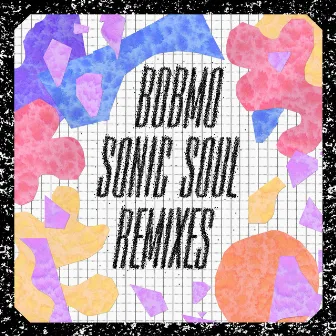 Sonic Soul Remixes - EP by Bobmo