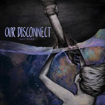 Our Disconnect by Reliance