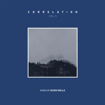 Correlation, Vol. 5 | Mixed by Seven Wells (DJ Mix) by Seven Wells