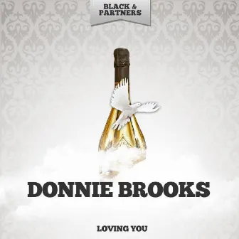 Loving You by Donnie Brooks