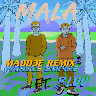 MALA (MadD3E Remix) by Marble Empire