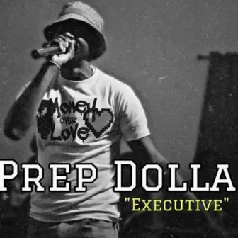 Executive by Prep Dolla