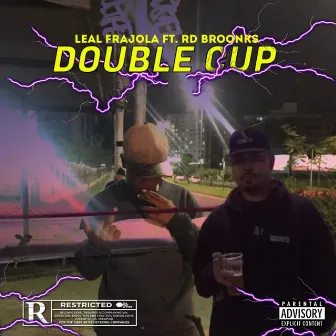 Double Cup by LEAL FRAJOLA