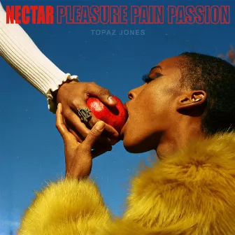 Nectar / Pleasure Pain Passion by Topaz Jones