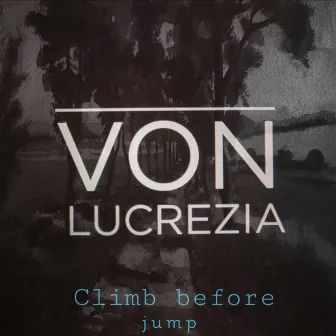 Climb Before Jump by Von Lucrezia