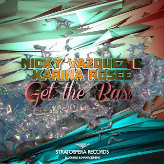 Get The Bass by Nicky Vazquez