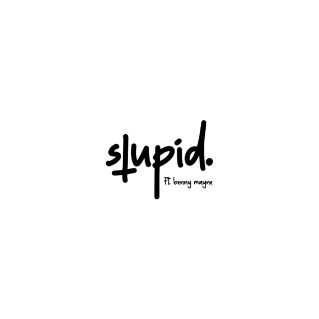 Stupid