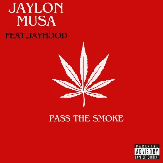 Pass The Smoke by Jaylon Musa