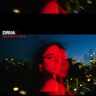 MY LOVER'S MIND by DRIIA