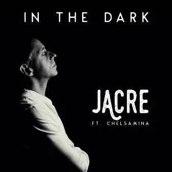 In The Dark by Jacre