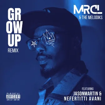 GROW UP (REMIX) by The Melodiks