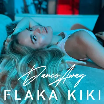 Dance Away by Flaka Kiki