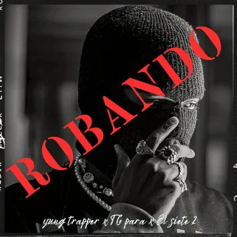 ROBANDO by Yung Trapper