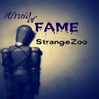 Afraid of Fame by StrangeZoo