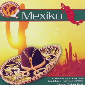 Music Around The World: Mexiko by Mexican Mariachi Band