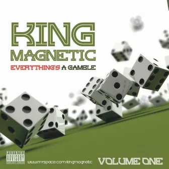 Everything's a Gamble by King Magnetic