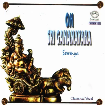 Om Sri Gananayaka by Sowmya