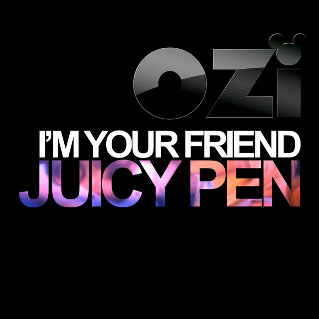 I'm Your Friend Juicy Pen (Radio Trap Edit)