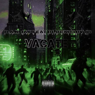 Vacate by BAK Jay